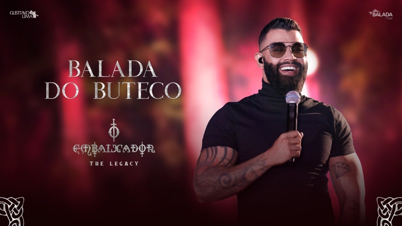 Gusttavo Lima - Balada do Buteco O Embaixador The Legacy - YouTube